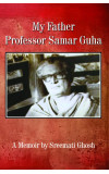 My Father Samar Guha